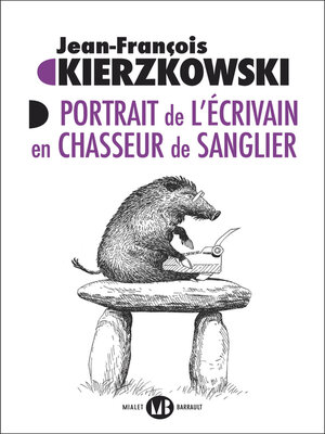 cover image of Portrait de l'écrivain en chasseur de sanglier